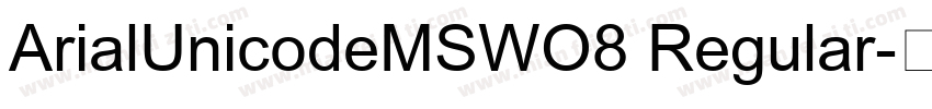 ArialUnicodeMSWO8 Regular字体转换